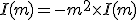 I(m) = -m^2 \times I(m)