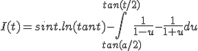 I(t)=sint.ln(tant)-\Bigint_{tan(a/2)}^{tan(t/2)}\frac{1}{1-u}-\frac{1}{1+u}du