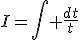 I=\Bigint \frac{dt}{t}