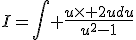 I=\Bigint \frac{u\times 2udu}{u^{2}-1}