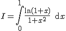 I=\Bigint_0^1\frac{\ln(1+x)}{1+x^2}\,\text{d}x