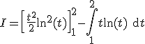 I=\left[\frac{t^2}{2}\ln^2(t)\right]_1^2-\Bigint_1^2t\ln(t)\text{d}t
