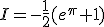 I=-\frac{1}{2}(e^{\pi}+1)