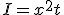 I=x^{2}t