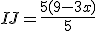 IJ = \frac{5(9 - 3x)}{5}