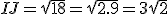 IJ=\sqrt{18}=\sqrt{2.9}=3\sqrt{2}