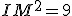 IM^2 = 9