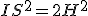 IS^2=2H^2