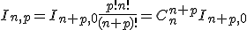 I_{n,p}=I_{n+p,0}\frac{p!n!}{(n+p)!}=C_{n}^{n+p}I_{n+p,0}