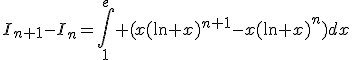 I_{n+1}-I_n=\Bigint_1^e (x(\ln x)^{n+1}-x(\ln x)^{n})dx