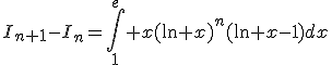 I_{n+1}-I_n=\Bigint_1^e x(\ln x)^{n}(\ln x-1)dx