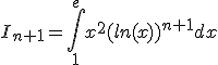 I_{n+1}=\int_1^ex^2(ln(x))^{n+1}dx