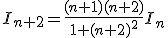 I_{n+2}=\frac{(n+1)(n+2)}{1+(n+2)^2}I_n