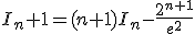 I_n+1=(n+1)I_n-\frac{2^{n+1}}{e^2}