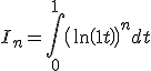 I_n = \Bigint_0^1\(\ln\(1+t\)\)^ndt