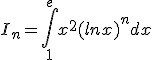 I_n = \int_1^{e}x^2(lnx)^n dx