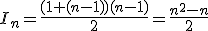 I_n=\frac{(1+(n-1))(n-1)}{2}=\frac{n^{2}-n}{2}