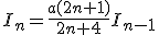 I_n=\frac{a(2n+1)}{2n+4}I_{n-1}