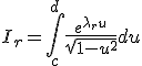 I_r=\int_c^{d}\frac{e^{\lambda_{r}u}}{\sqrt{1-u^2}}du