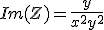 Im (Z) = \frac{y}{x^2 + y^2}