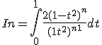 In = \Bigint_{0}^{1} \frac{2(1-t^2)^n}{(1+t^2)^{n+1}}dt