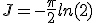 J=-\frac{\pi}{2}ln(2)