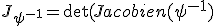 J_{\psi^{-1}} = \det(Jacobien(\psi^{-1})