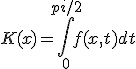 K(x) = \int_0^{pi/2}f(x,t)dt