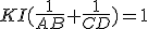 KI(\frac{1}{AB}+\frac{1}{CD})=1