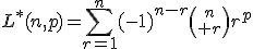 L^*(n,p)=\Bigsum_{r=1}^n(-1)^{n-r}{n\choose r}r^p