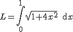 L=\Bigint_0^1\sqrt{1+4x^2}\,\text{d}x