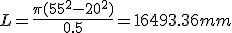 L=\frac{\pi(55^2-20^2)}{0.5}=16493.36mm