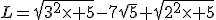 L=\sqrt{3^2\times 5}-7\sqrt{5}+\sqrt{2^2\times 5}