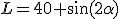L=40 \sin(2\alpha)