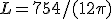 L=754/(12\pi)