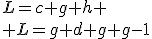 L=c+g+h \\ L=g+d+g+g-1