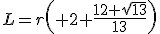 L=r\left( 2+\frac{12 \sqrt{13}}{13}\right)