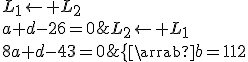 \{\array{b=-12&&L_1\leftarrow L_2\\a+d-26=0&&L_2\leftarrow L_1\\8a+d-43=0&&L_3