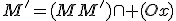 M'=(MM')\cap (Ox)