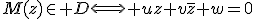M(z)\in D\Longleftrightarrow uz+v\bar{z}+w=0