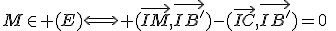 M\in (E)\Longleftrightarrow (\vec{IM},\vec{IB'})-(\vec{IC},\vec{IB'})=0\;\;[2\pi]