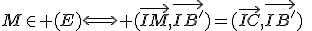 M\in (E)\Longleftrightarrow (\vec{IM},\vec{IB'})=(\vec{IC},\vec{IB'})\;\;[2\pi]