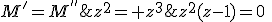 M^'=M^{''}\;\Longleftrightarrow\;z^2= z^3\;\Longleftrightarrow\;z^2(z-1)=0\;\Longleftrightarrow\;z\in\{0,1\}