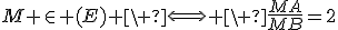 M \in (E) \ \Longleftrightarrow \ \frac{MA}{MB}=2