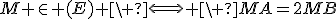 M \in (E) \ \Longleftrightarrow \ MA=2MB