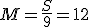 M = \frac{S}{9} = 12