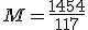 M=\frac{1454}{117}