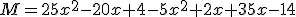 M=25x^2-20x+4-5x^2+2x+35x-14