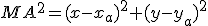 MA^{2}=(x-x_{a})^{2}+(y-y_{a})^{2}