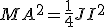 MA^{2}=\frac{1}{4}JI^{2}